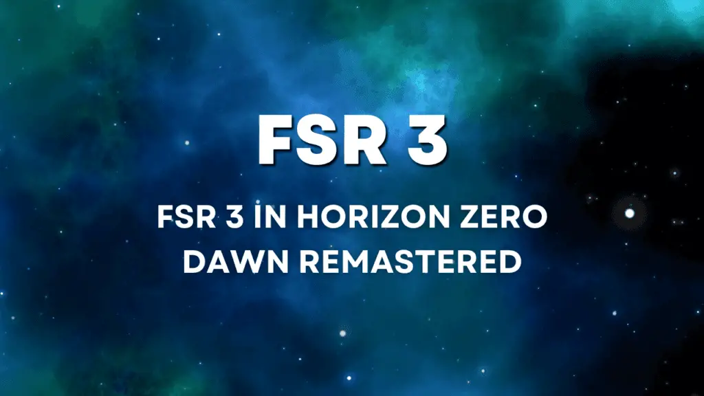 FSR 3 in Horizon Zero Dawn Learn How to Install FSR 3 in Horizon Zero Dawn Remastered
