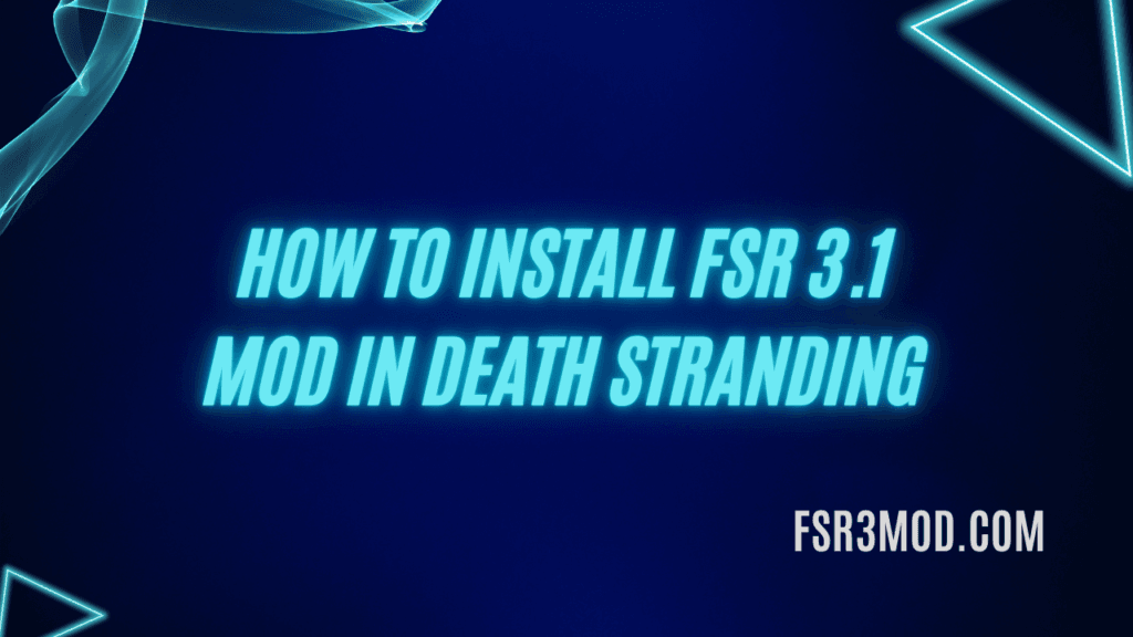 In this comprehensive guide learn How to Install FSR 3.1 Mod in Death Stranding