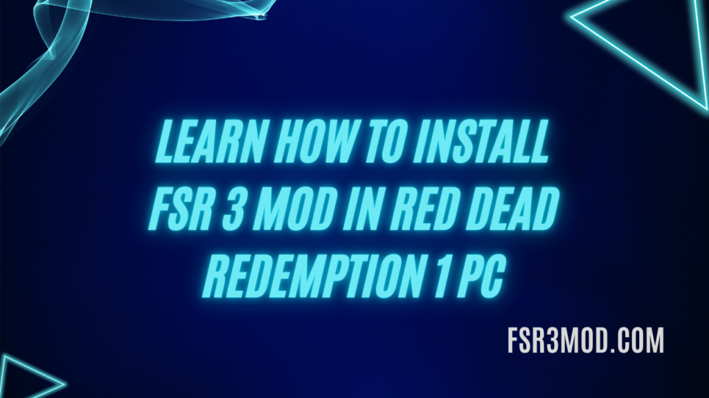 Installing fsr 3 mod in red dead redemption 1 pc